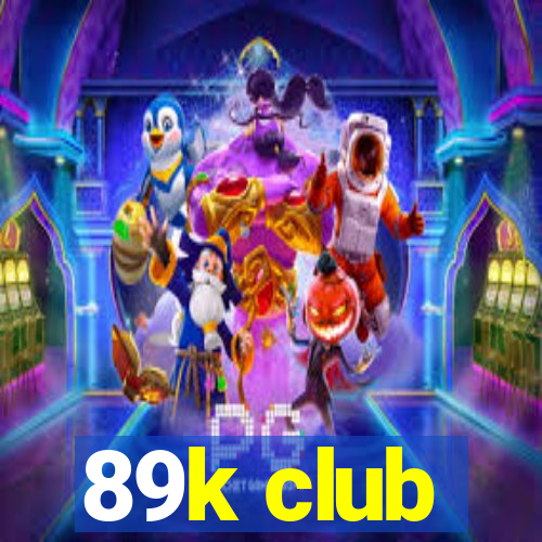 89k club